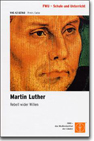 Martin Luther - Rebell wider Willen
