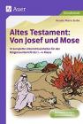 Altes Testament: Von Josef und Mose