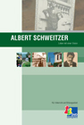 Albert Schweitzer - Leben mit einer Vision